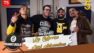 Tirando Bola temp 5 ep 5.- La Cotorrisa y Jack Adrenalina