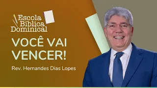 VOCÊ VAI VENCER | Rev. Hernandes Dias Lopes | IPP