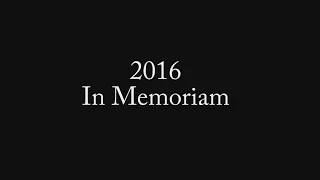 2016 In Memoriam