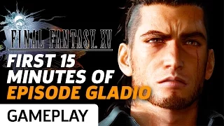 Final Fantasy XV: Episode Gladio Gameplay - The First 15 Minutes