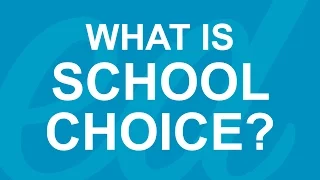 What is School Choice?