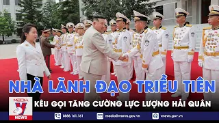 Nhà lãnh đạo Triều Tiên kêu gọi tăng cường lực lượng hải quân - Tin thế giới - VNEWS