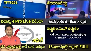 TFT#201,Realme 4 Pro Live Video,MOTO One Vision Launched,VIVO 120W Fast Charging..etc