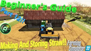 Farming Simulator 22! | Beginner's Guide Part 12! | Making And Storing Straw! | #FS22 | #CJFarms