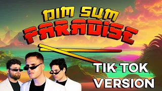 DIM SUM PARADISE (TikTok Version)