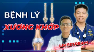 Livestream  Bệnh  lý Cơ  Xương Khớp  cùng Bs Việt Đức