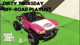 DIrty Thursdays OffRoad-Rally Racing Playlist - GTA5 - PS5 - Livestream