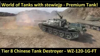 World of Tanks - WZ-120 1G FT - Tier 8 Premium Chinese Tank Destroyer feat. crazib