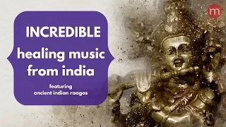 HEALING MUSIC FROM INDIA  ❯ REMOVE NEGATIVE ENERGY ❯ Ancient Indian Raagas