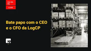 Bate-papo com o CEO e com o CFO da LogCP
