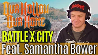 OUR HOLLOW, OUR HOME - Battle X City feat. Samantha Bower - REACTION