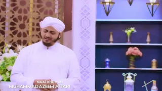 Mehboob e Kibrya Se Mera Salam Kehna||Muhammad Azeem Attari||2022