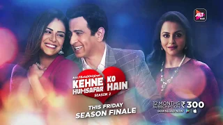 Kehne Ko Humsafar Hain Season-2 | Finale Week | Mona Singh | Ronit Roy | Gurdip | ALTBalaji Original
