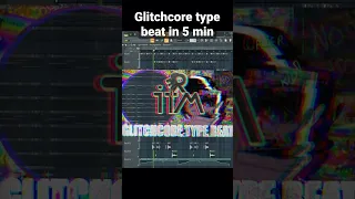 🔥Glitchcore type beat in 5 minutes🔥Fl STUDIO 20 #flstudio #beat #glitchcore