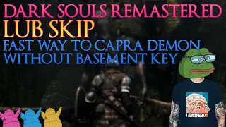 Dark Souls Remastered Low Undead Burg (LUB) Skip