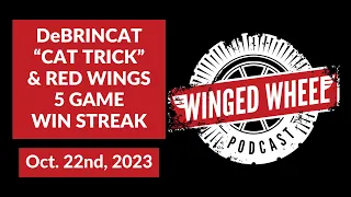 DeBRINCAT "CAT TRICK" & RED WINGS 5 GAME WIN STREAK - Winged Wheel Podcast - Oct  22nd, 2023