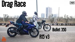 Yamaha R15 V3 Vs Bullet 350 Drag Race🔥🔥