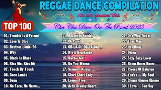 Trouble Is A Friend - Top 100 Cha Cha Disco On The Road 2023 - Reggae Nonstop Compilation