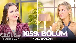 Çağla ile Yeni Bir Gün 1059. Bölüm