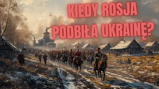 Kiedy Ukraina stała sie częścią rosyjskiego imperium?