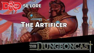 Class Breakdown: The Artificer - The Dungeoncast Ep.163