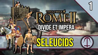 A Precarious Situation - ROME 2 Total War ~ Let's Play SELEUCIDS [Divide Et Impera] #1