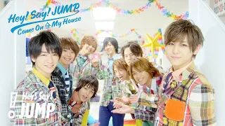 Hey! Say! JUMP - Come On A My House [Official Music Video]