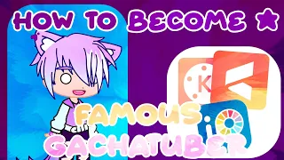 🌟How To Become A Famous Gachatuber In 2021🌟  || Gacha Club