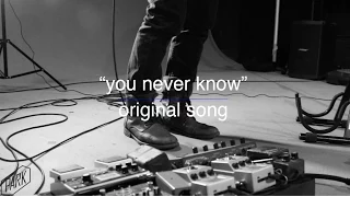 "You Never Know" - Daniel Park (original song)