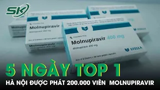 Bộ Y Tế Phát Cấp Phát Khẩn Cho Hà Nội 200.000 Viên Molnupiravir Điều Trị F0 Thể Nhẹ | SKĐS