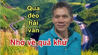 ( 750 ) Khi qua đèo Hải Vân ký ức ùa về. Anh thành nhớ lại bài hát Mẹ ru năm xưa.