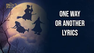 One Way Or Another Lyrics (From "Hocus Pocus 2") Bette Midler, Sarah Jessica Parker, & Kathy Najimy