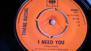 THANE RUSSAL - I need you