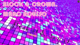 Block & Crown, Marc Rousso - freak it & say it (club mix)