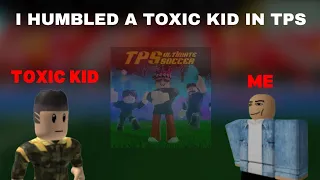 Destroying A Toxic Kid in TPS ULTIMATE SOCCER ROBLOX