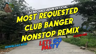 MOST REQUESTED CLUB BANGER NONSTOP REMIX 2023 - (DJ MICHAEL JOHN OFFICIAL REMIX) PART. 15