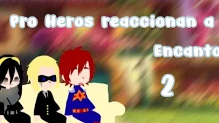 BNHA reacciona a ENCANTO || Parte 2