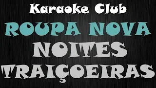 ROUPA NOVA - NOITES TRAIÇOEIRAS ( KARAOKE )