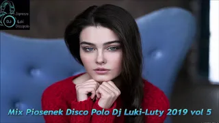 ❤️★Mix Piosenek Disco Polo Dj Luki Luty 2019 vol 5★💙