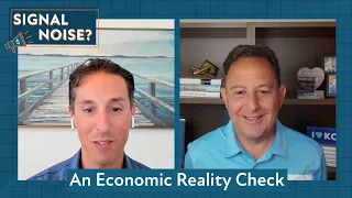 An Economic Reality Check | Signal or Noise Ep 27 | Charlie Bilello | Peter Mallouk