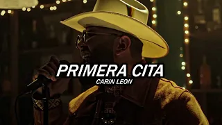 Primera Cita - Carin León, Grupo Frontera, Yahritza Y Su Esencia (Corridos 2023)