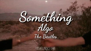 The Beatles - Something | (Sub. Inglés - Español)