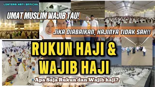 WAJIB TAU! RUKUN DAN WAJIB HAJI DALAM PELAKSANAAN IBADAH HAJI #haji  #rukunhaji #wajibhaji #wukuf