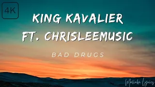 King Kavalier ft. ChrisLeeMusic - Bad Drugs [4k Lyrics]