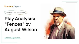 Play Analysis: “Fences” by August Wilson - Essay Example