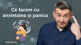 Ce facem cu anxietatea și panica | Starea Sănătății