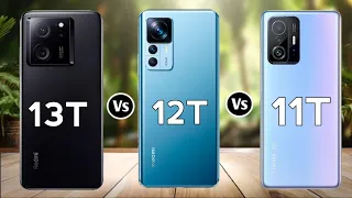 Xiaomi 13T Vs Xiaomi 12T Vs Xiaomi 11T