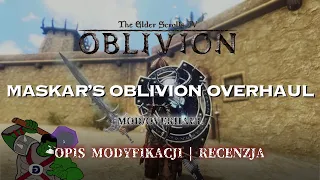 Oblivion w lepszym wydaniu! - Maskar's Oblivion Overhaul | Recenzja - mod trudny ale dobry