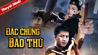 Phim Hot | ĐẶC CHỦNG BÁO THÙ | Phim Hành Động Tội Phạm Xuất Sắc 2022