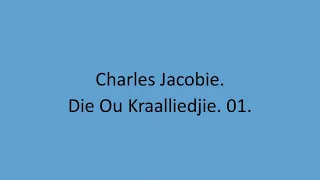 Charles Jacobie - Die Ou Kraalliedjie. 01.